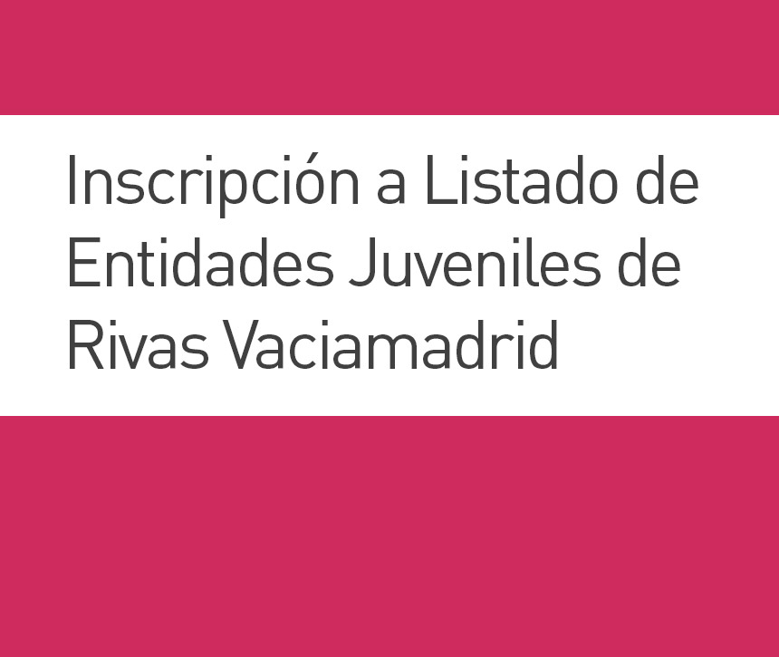 Inscripción a Listado de Entidades Juveniles de Rivas