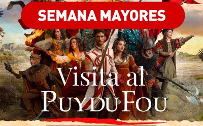 Semana Mayores – Pre-inscripción Viaje a PUY DU FOU – 2 de octubre