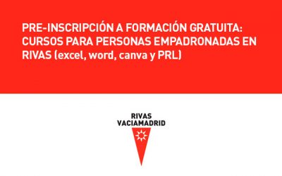 PRE-INSCRIPCIÓN A FORMACIÓN GRATUITA: CURSOS PARA PERSONAS EMPADRONADAS EN RIVAS (excel, word, canva y PRL)