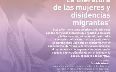 UNIVERSIDAD FEMINISTA “Escrituras del desplazamiento. La literatura de las mujeres y disidencias migrantes”