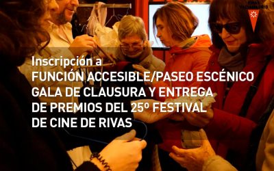 Inscripciones a FUNCIÓN ACCESIBLE/PASEO ESCÉNICO GALA DE CLAUSURA Y ENTREGA DE PREMIOS DEL 25º FESTIVAL DE CINE DE RIVAS